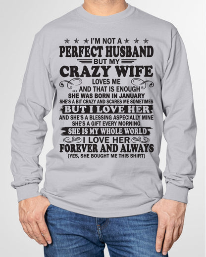 I'm Not A Pefect Husband But My Crazy Wife Loves Me T-Shirt – Birthday Gift From January Wife / Woman - ntnt01 (SKU12-243-01)