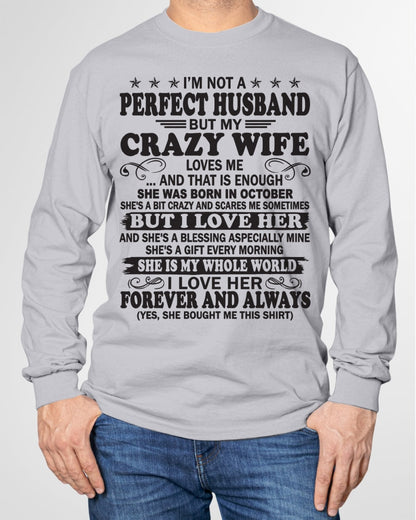 I'm Not A Pefect Husband But My Crazy Wife Loves Me T-Shirt – Birthday Gift From October Wife / Woman - ntnt10 (SKU12-243-10)