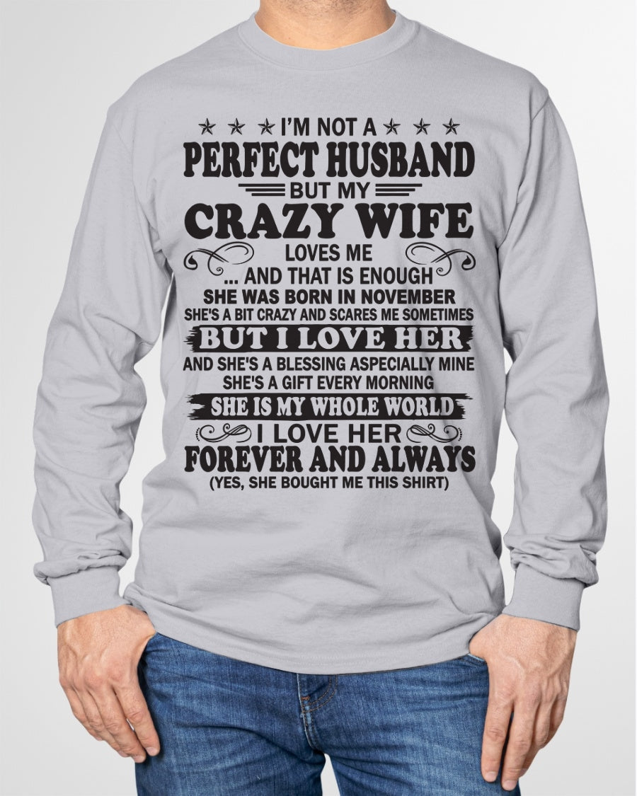 I'm Not A Pefect Husband But My Crazy Wife Loves Me T-Shirt – Birthday Gift From November Wife / Woman - ntnt11 (SKU12-243-11)