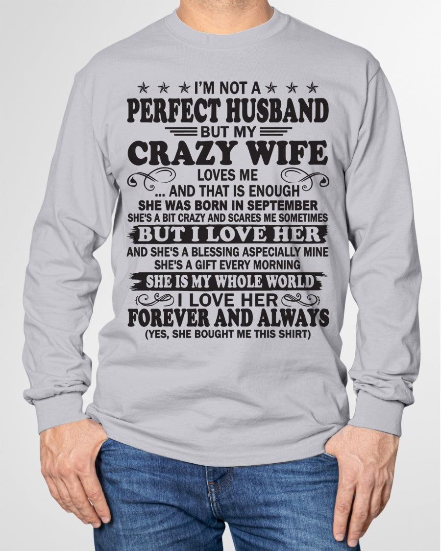 I'm Not A Pefect Husband But My Crazy Wife Loves Me T-Shirt – Birthday Gift From September Wife / Woman - ntnt09 (SKU12-243-09)