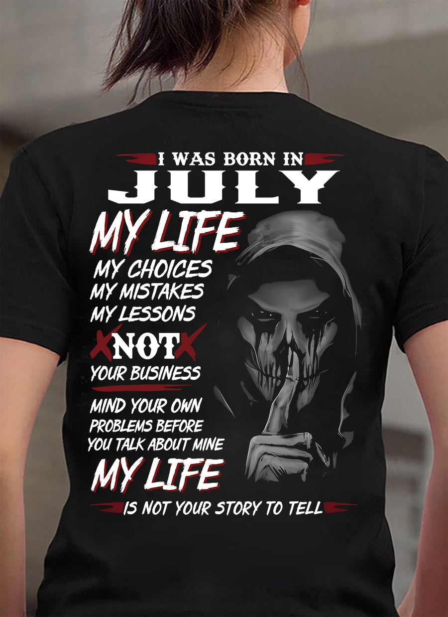 I Was Born In July My Life - T Shirt For Woman - ntnt07 (SKU08-36-07)
