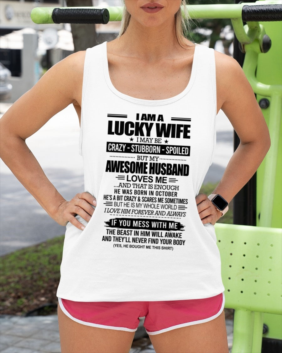 I AM A LUCKY WIFE I MAY BE CRAZY - STUBBORN - SPOILED T-Shirt – Birthday Gift From October Husband / Man - ntnt10 (SKU12-297-10)