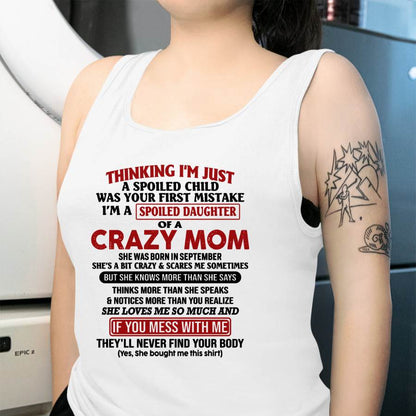 September Mom - I Am Spoiled Daughter Of A Crazy Mom - Gift for Daughter From Mom - ntnt09 (SKU-TMD-SPOILED-09)