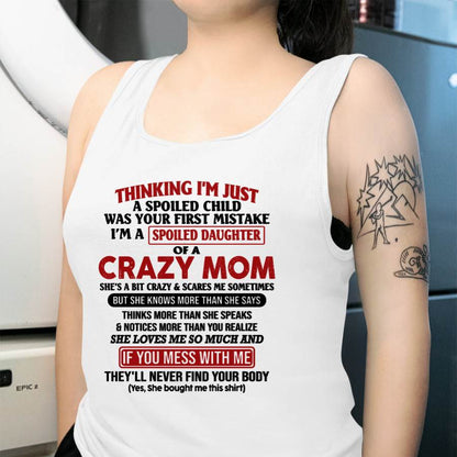I Am Spoiled Daughter Of A Crazy Mom - Gift for Daughter From Mom - ntnt00 (SKU-TMD-SPOILED-00)