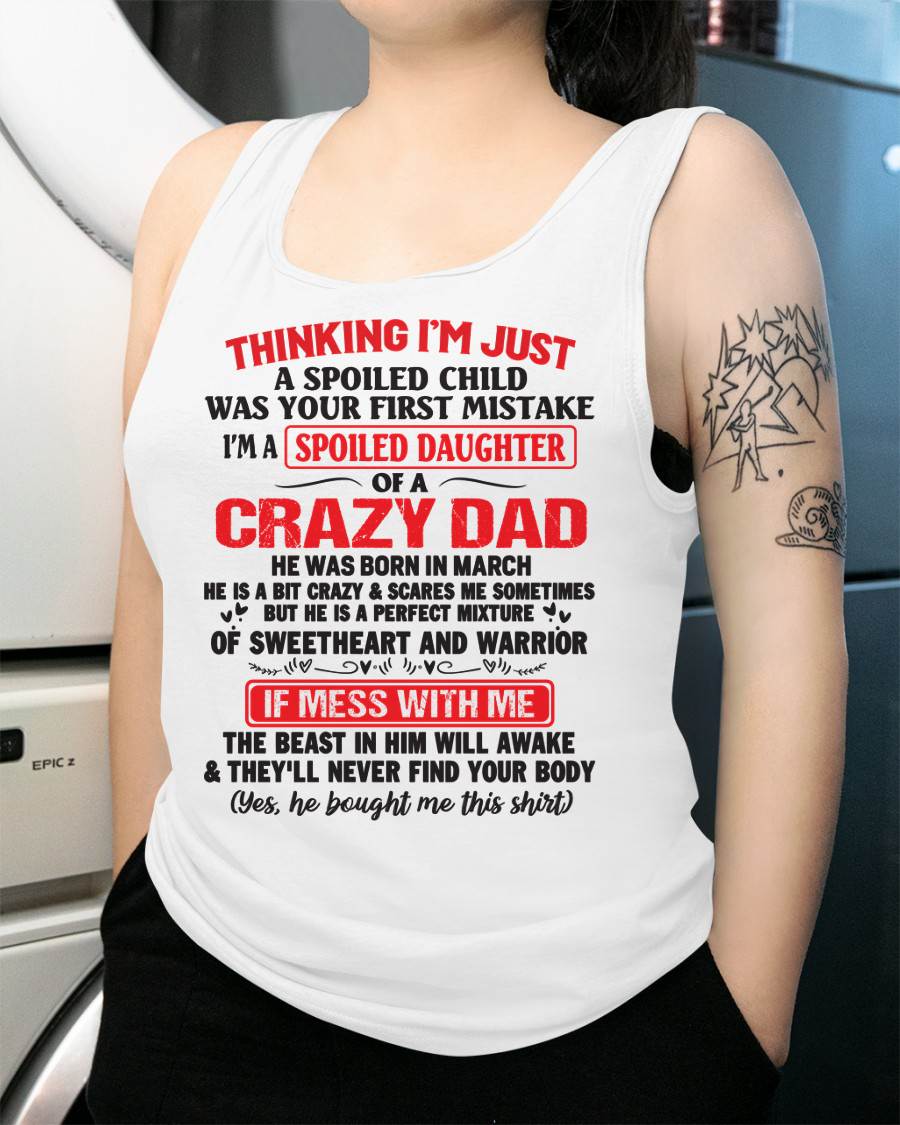 March - Spoiled Daughter of a Crazy Dad - Perfect Gift From Dad - ntnt03 (SKU12-04-03)