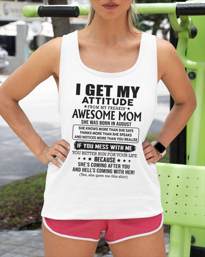 AUGUST - I GET MY ATTITUDE FROM AWESOME MOM - to my Daughter from Mom - ntnt08 (SKU08-17-08)