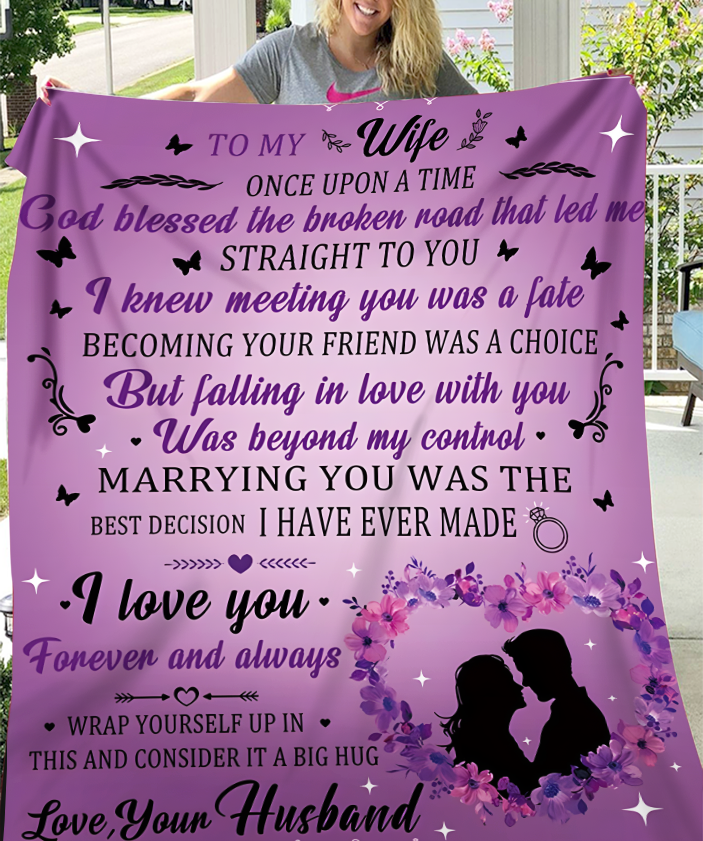 To My Wife Blanket – A Romantic Gift From Your Husband, With All My Love