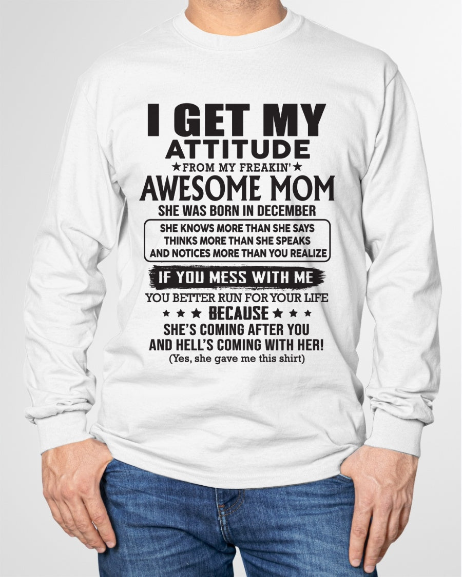 DECEMBER - I GET MY ATTITUDE FROM AWESOME MOM - to my son from Mom - ntnt12 (SKU08-17-12)