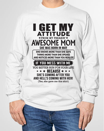 MAY - I GET MY ATTITUDE FROM AWESOME MOM - to my son from Mom - ntnt05 (SKU08-17-05)