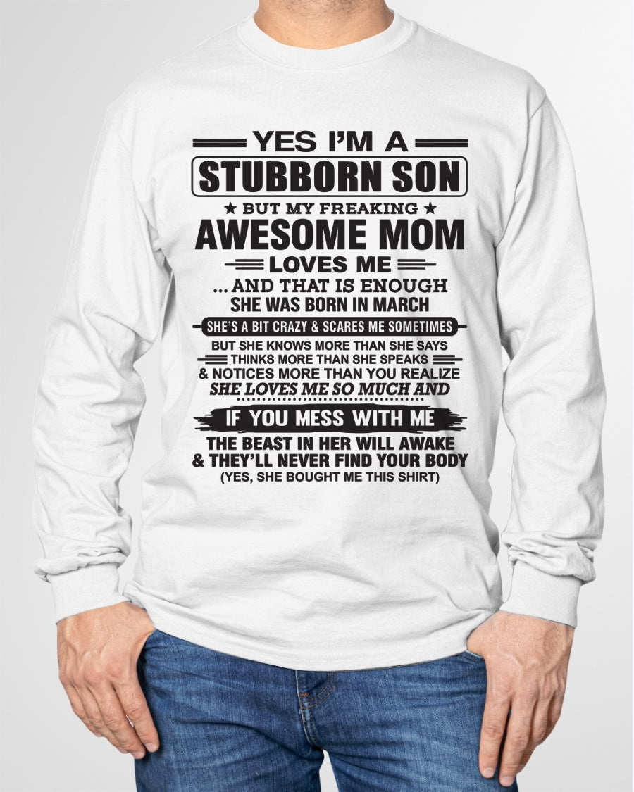 Yes I’m A Stubborn Son T-Shirt – Birthday Gift From March Mom / Woman - ntnt03 (SKU10-145-03)