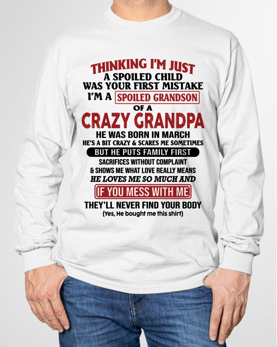 I'm A Spoiled Grandson Of A Crazy Grandpa T-Shirt – Birthday Gift From March Grandpa / Man - ntnt03 (SKU10-05-03)