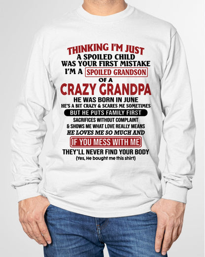 I'm A Spoiled Grandson Of A Crazy Grandpa T-Shirt – Birthday Gift From June Grandpa / Man - ntnt06 (SKU10-05-06)