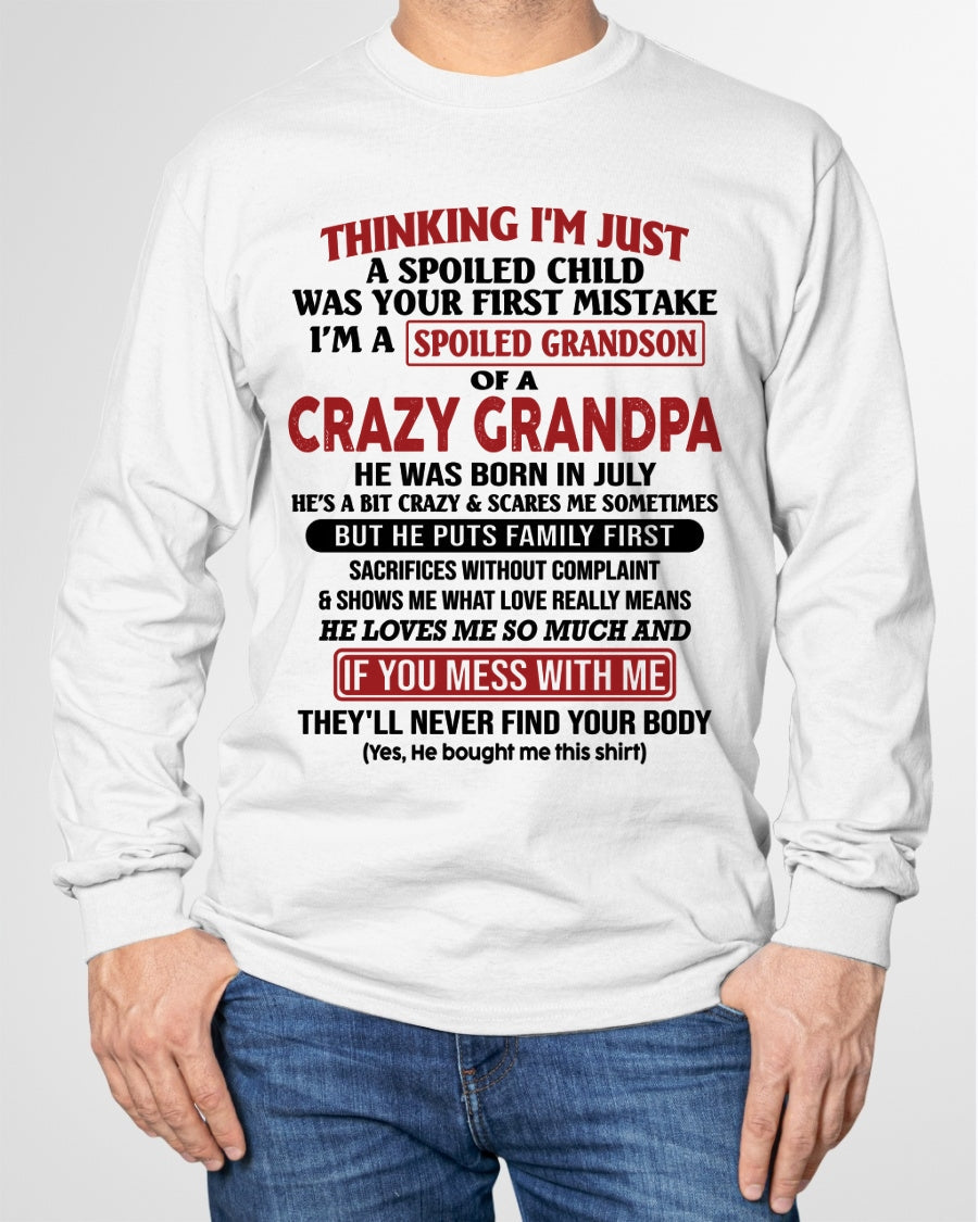 I'm A Spoiled Grandson Of A Crazy Grandpa T-Shirt – Birthday Gift From July Grandpa / Man - ntnt07 (SKU10-05-07)