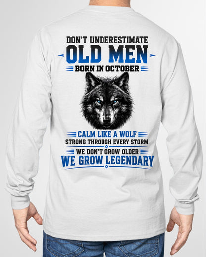 October Old Men Wolf Shirt – Calm Like a Wolf, We Grow Legendary T-Shirt - From Boy - NTNT10 - (SKU2608-574-10)