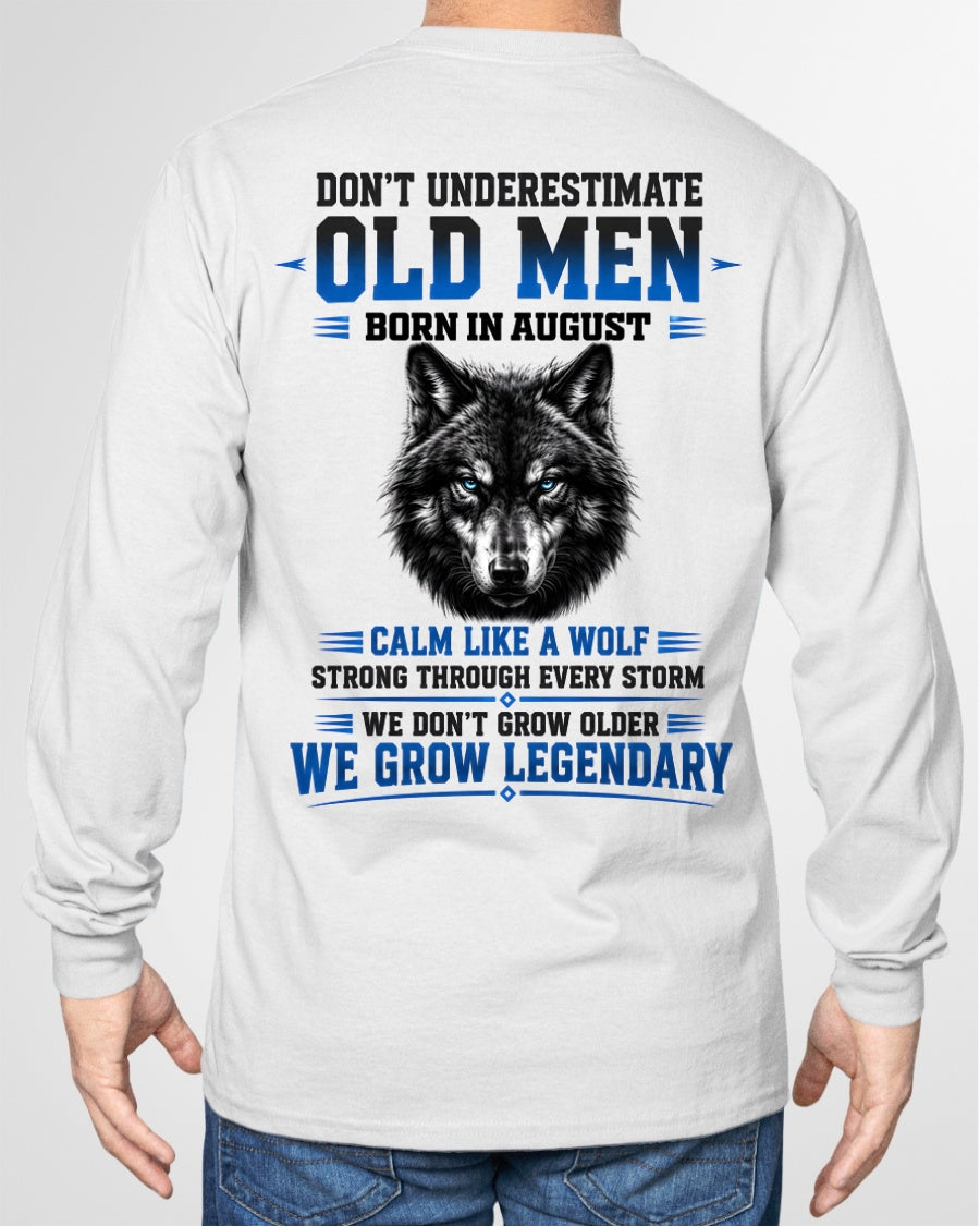 August Old Men Wolf Shirt – Calm Like a Wolf, We Grow Legendary T-Shirt - From Boy - NTNT08 - (SKU2608-574-08)