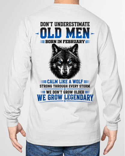 February Old Men Wolf Shirt – Calm Like a Wolf, We Grow Legendary T-Shirt - From Boy - NTNT02 - (SKU2608-574-02)