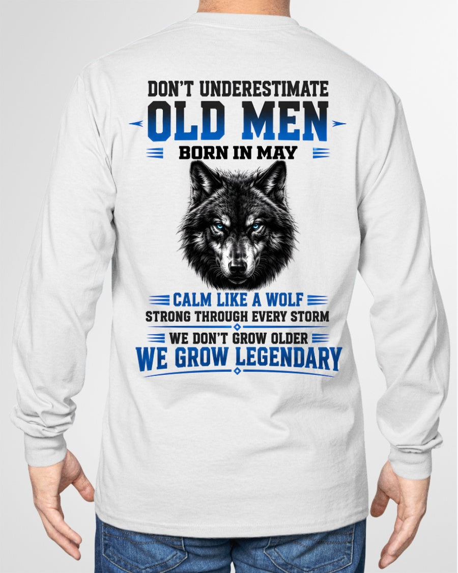 May Old Men Wolf Shirt – Calm Like a Wolf, We Grow Legendary T-Shirt - From Boy - NTNT05 - (SKU2608-574-05)