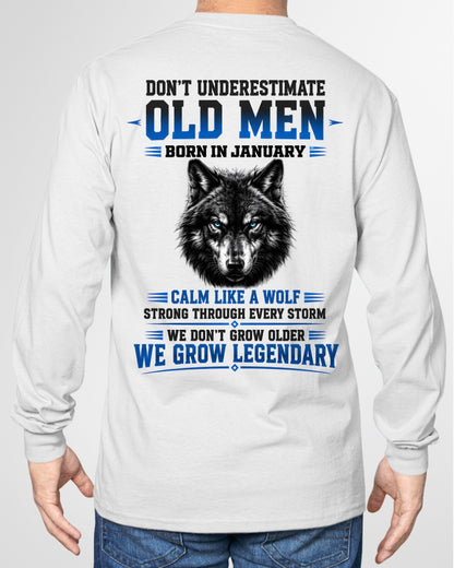 January Old Men Wolf Shirt – Calm Like a Wolf, We Grow Legendary T-Shirt - From Boy - NTNT01 - (SKU2608-574-01)