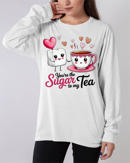 YOU'RE THE SUGAR TO MY TEA - VALENTINE T-SHIRT FROM BOYFRIEND, HUSBAND - ntnt00 (SKU26T-01-29)