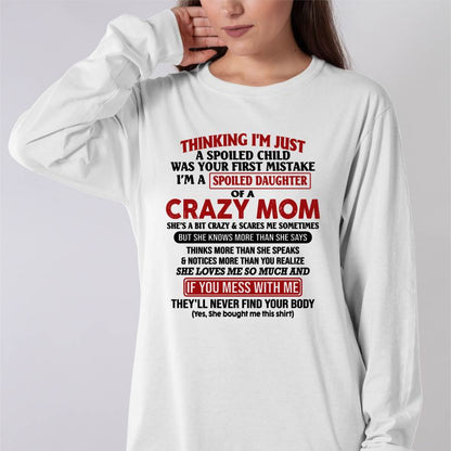 I Am Spoiled Daughter Of A Crazy Mom - Gift for Daughter From Mom - ntnt00 (SKU-TMD-SPOILED-00)