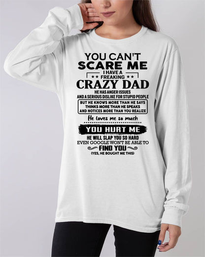 You Can’t Scare Me I Have a Freaking Crazy Dad T-Shirt - Gift From Dad - ntnt00 (SKU10-178-00)
