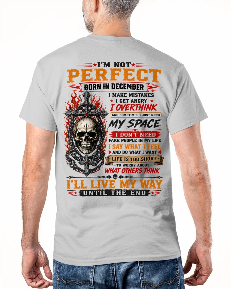 December Man Shirt – I’m Not Perfect, I Make Mistakes, I Get Angry, I Overthink T-Shirt – From Boy – NTNT12 - (SKU2608-634-12)