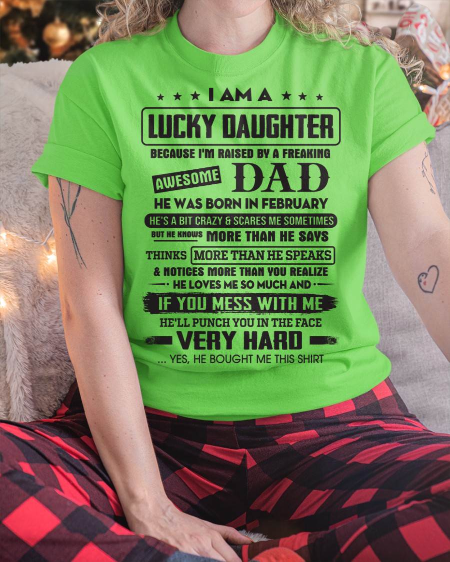 February - Lucky Daughter of Awesome Dad - Perfect Gift For Daughter From Dad - ntnt02 (SKU08-47-02)