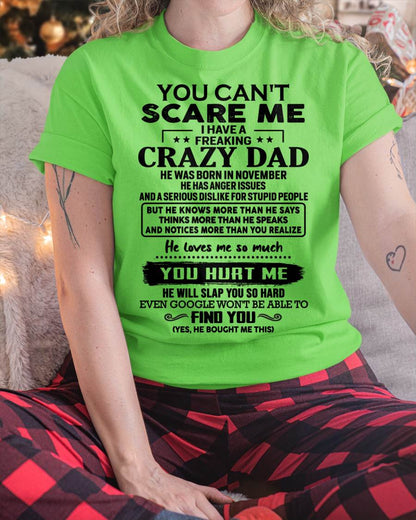 November - You Can’t Scare Me I Have a Freaking Crazy Dad T-Shirt - Gift From Dad - ntnt11 (SKU10-178-11)