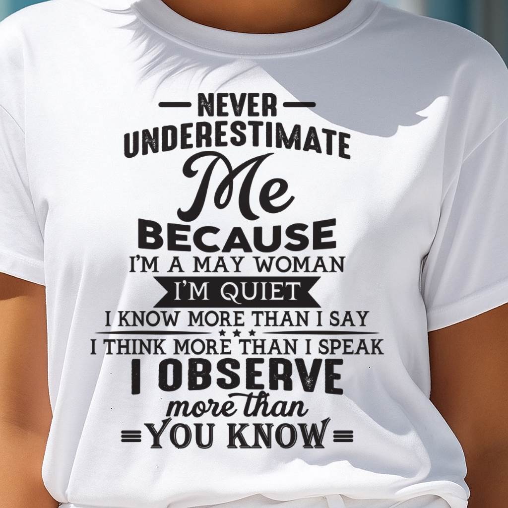 May - Never Underestimate Me - T Shirt For Woman - ntnt05 (SKU10-23-05)