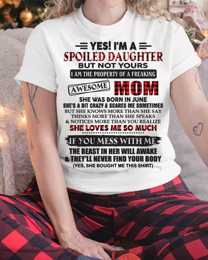 June - Spoiled Daughter Of Awesome Mom T-Shirt - Perfect Gift From Mom - ntnt06 (SKU11-149-06)