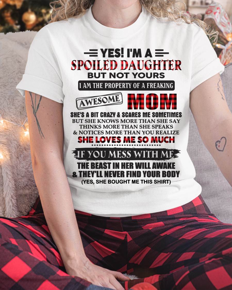 Spoiled Daughter Of Awesome Mom T-Shirt - Perfect Gift From Mom - ntnt00 (SKU11-149-00)