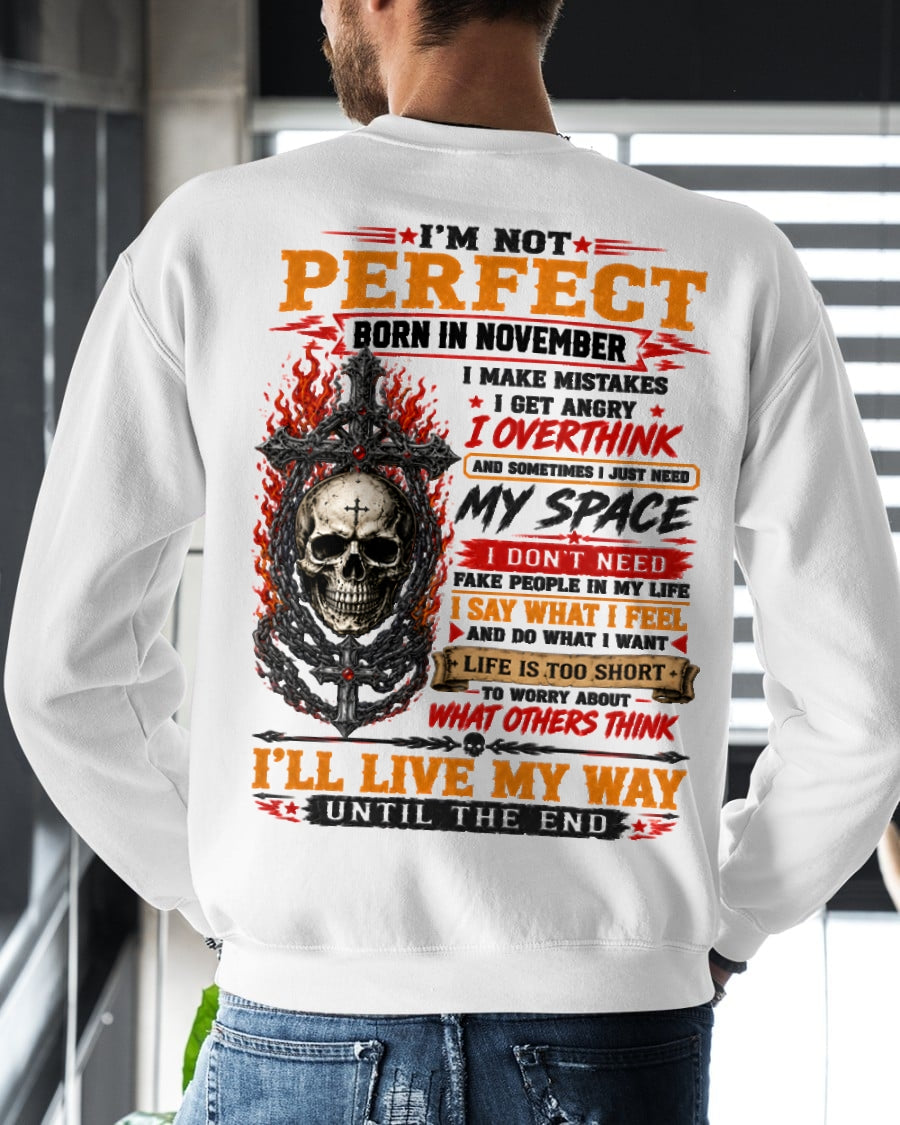 November Man Shirt – I’m Not Perfect, I Make Mistakes, I Get Angry, I Overthink T-Shirt – From Boy – NTNT11 - (SKU2608-634-11)