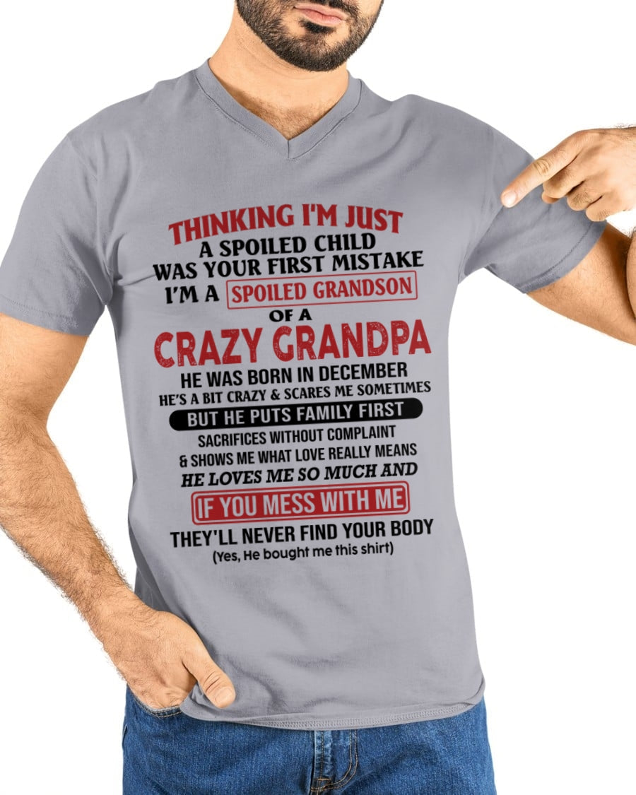 I'm A Spoiled Grandson Of A Crazy Grandpa T-Shirt – Birthday Gift From December Grandpa / Man - ntnt12 (SKU10-05-12)