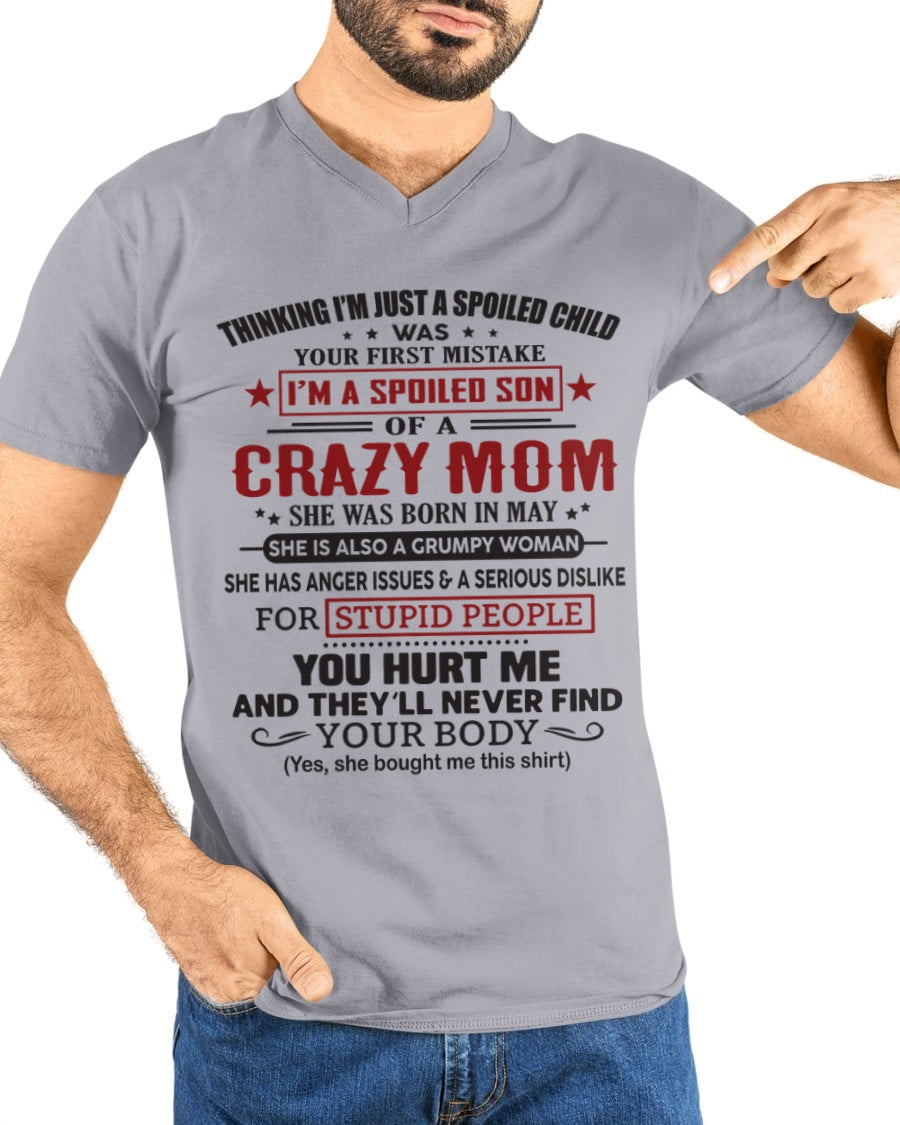 Spoiled Son of a Crazy May Mom Shirt – Birthday Gift from Mom / Woman - ntnt05 (SKU10-174-05)