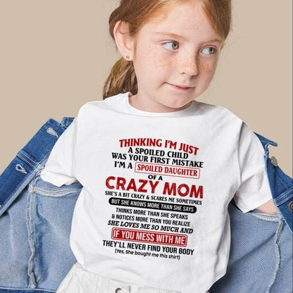 I Am Spoiled Daughter Of A Crazy Mom - Gift for Daughter From Mom - ntnt00 (SKU-TMD-SPOILED-00)