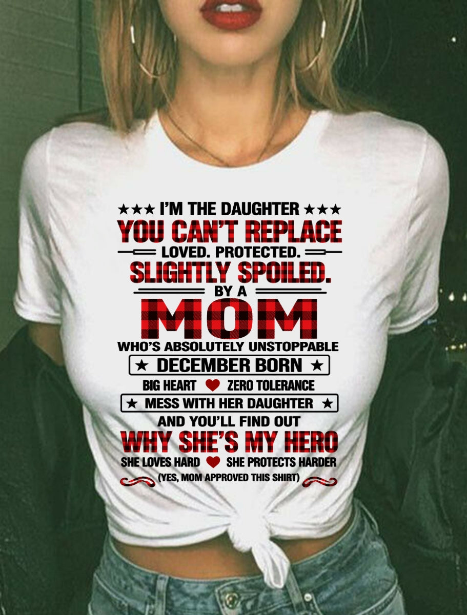 December Daughter Shirt – Unstoppable Mom, Loved & Protected Daughter T-Shirt - FROM MOM - NTNT12 - (SKU2609-215-12)