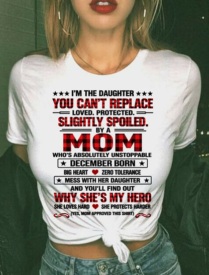 December Daughter Shirt – Unstoppable Mom, Loved & Protected Daughter T-Shirt - FROM MOM - NTNT12 - (SKU2609-215-12)