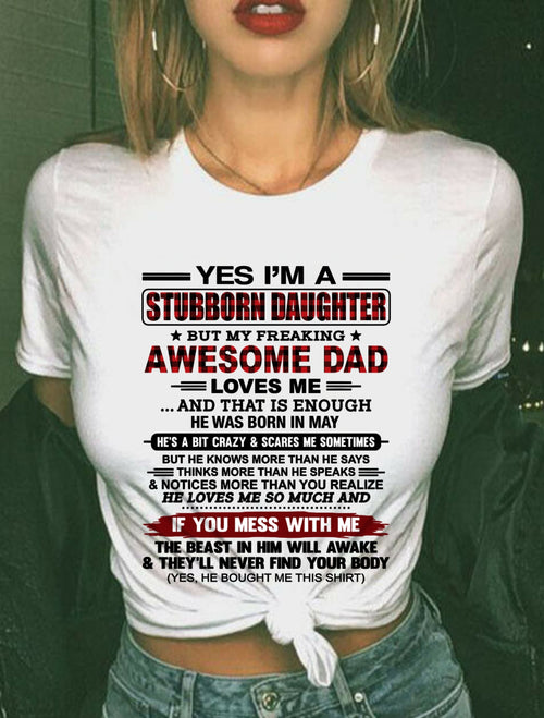 YES, I'M A STUBBORN DAUGHTER BUT I WAS RAISED BY A FREAKING AWESOME DAD IN MAY - FROM DAD - NTNT05 - (SKU2604-216-05)