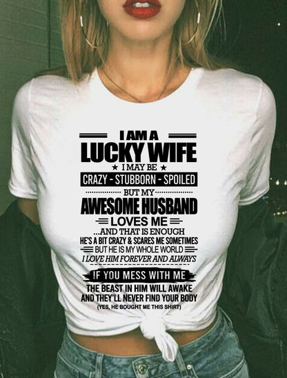 I AM A LUCKY WIFE I MAY BE CRAZY - STUBBORN - SPOILED T-Shirt – Birthday Gift From Husband / Man - ntnt00 (SKU12-297-00)