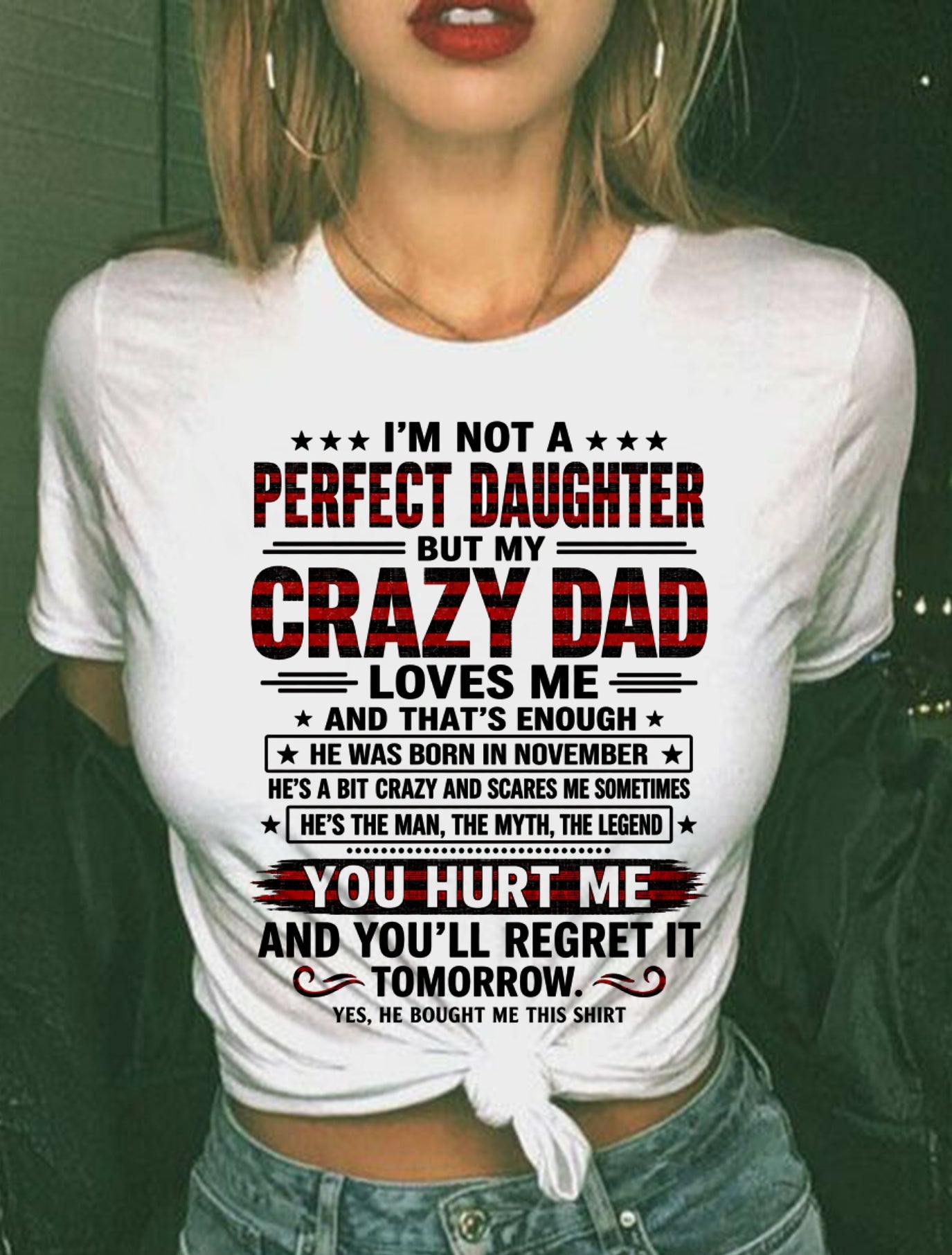 November Dad Shirt - I'm Not A Perfect Daughter But My Crazy Dad Loves Me From Dad - NTNT11 - (SKU2608-423-11)