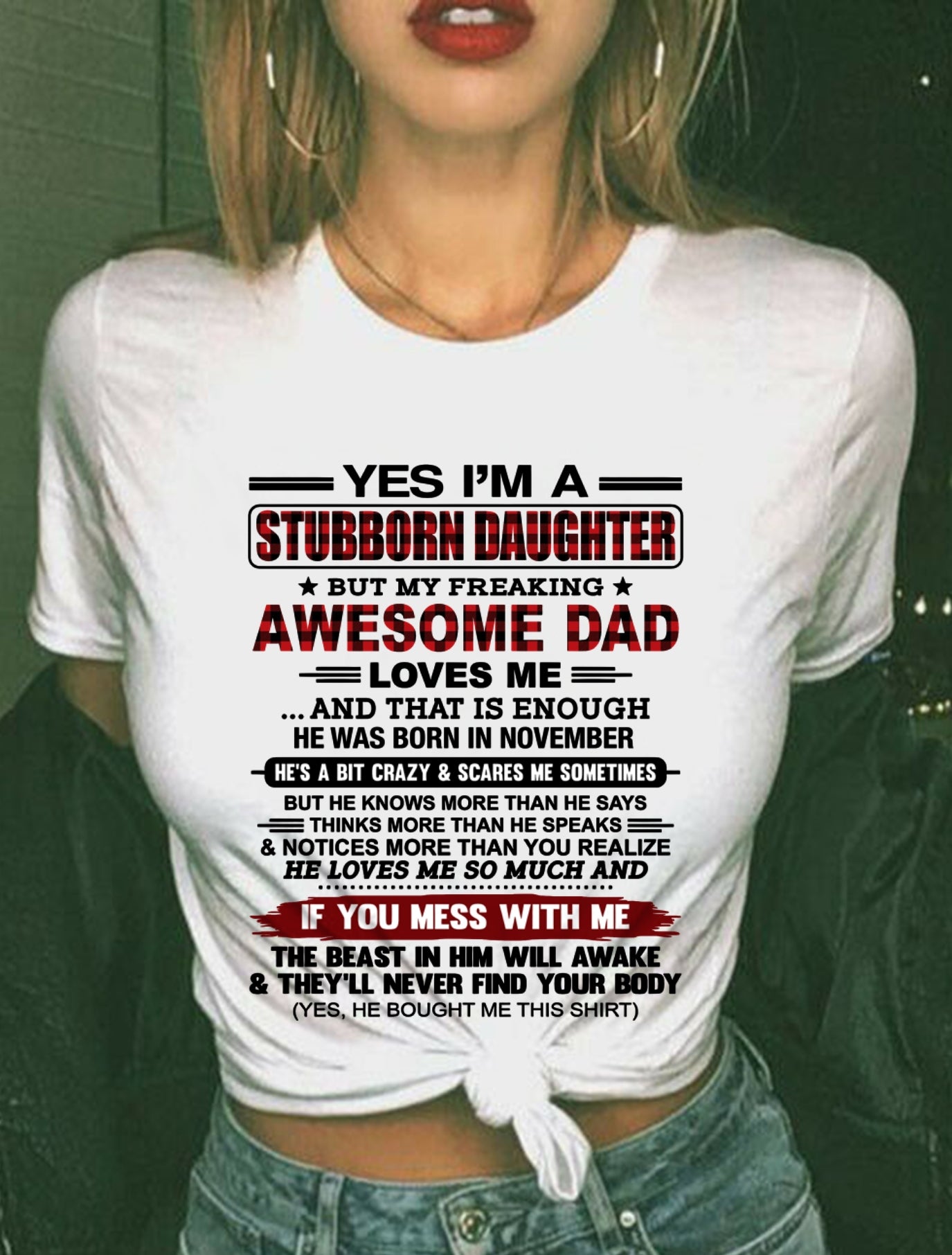 YES, I'M A STUBBORN DAUGHTER BUT I WAS RAISED BY A FREAKING AWESOME DAD IN NOVEMBER - FROM DAD - NTNT11 - (SKU2604-216-11)