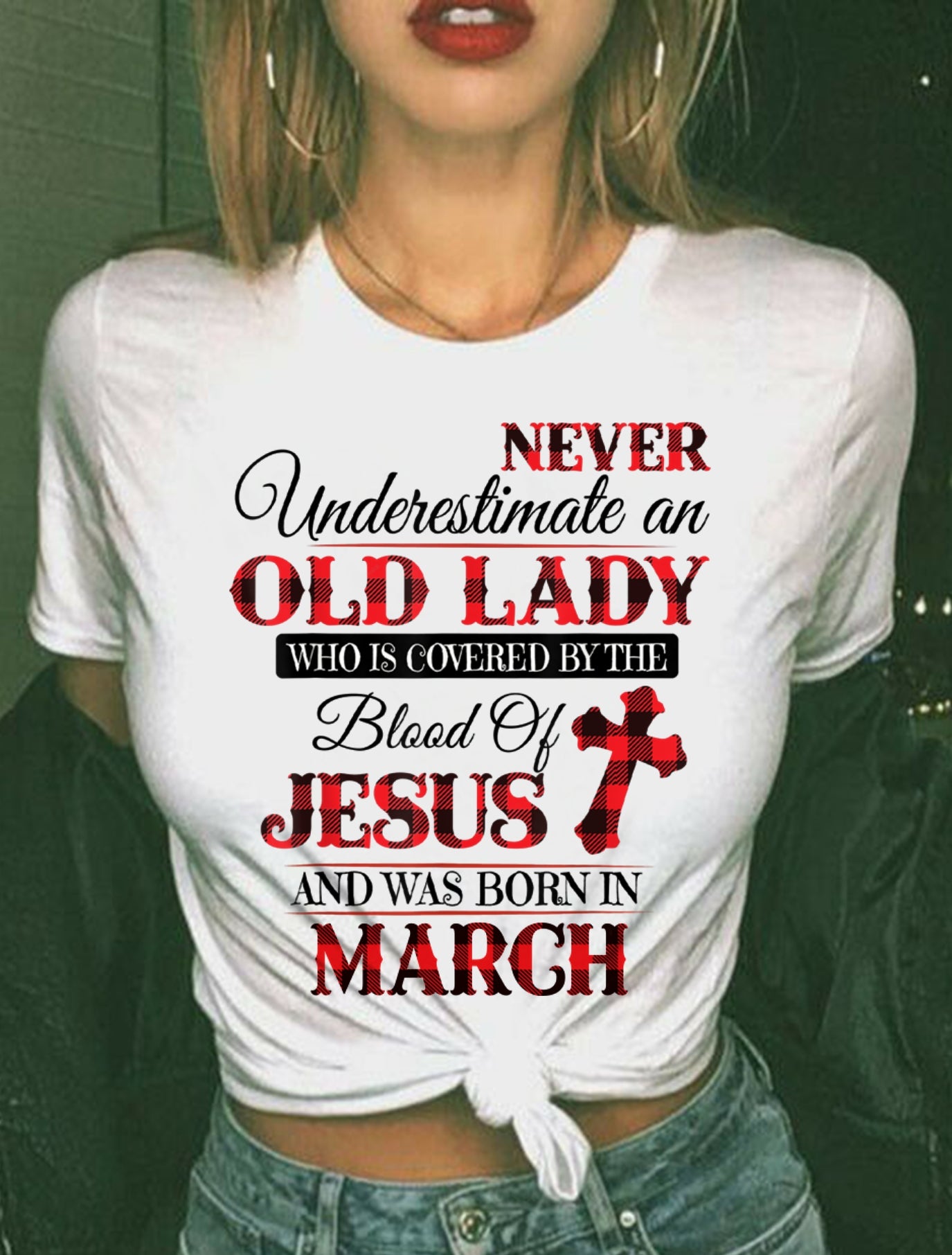 March Old Lady Covered By The Blood Of Jesus Shirt - FROM GIRL - NTNT03 - (SKU2605-69-03)