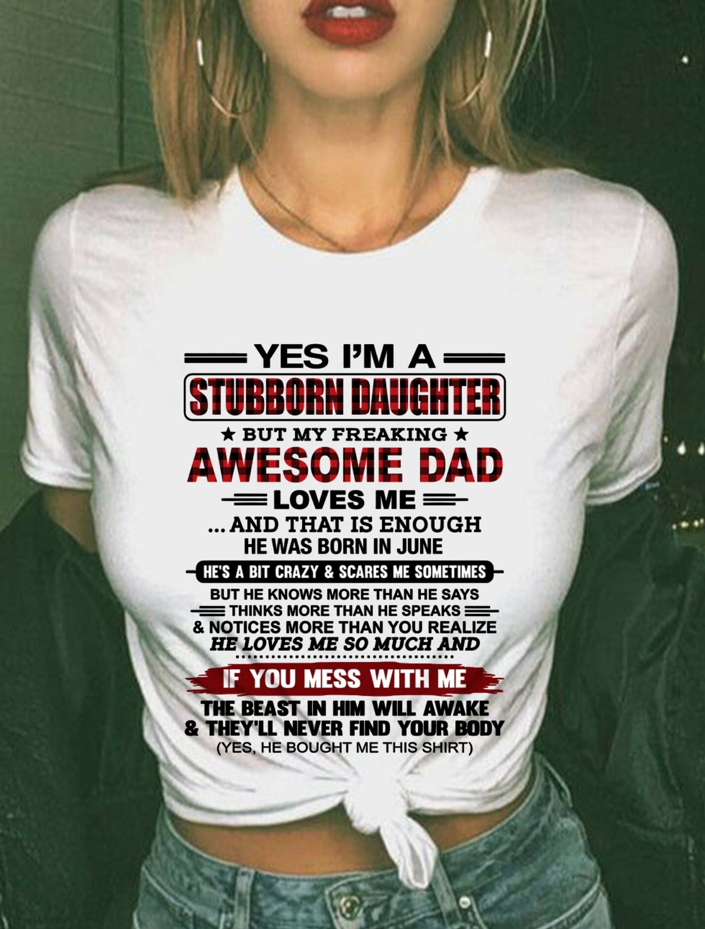 YES, I'M A STUBBORN DAUGHTER BUT I WAS RAISED BY A FREAKING AWESOME DAD IN JUNE - FROM DAD - NTNT06 - (SKU2604-216-06)