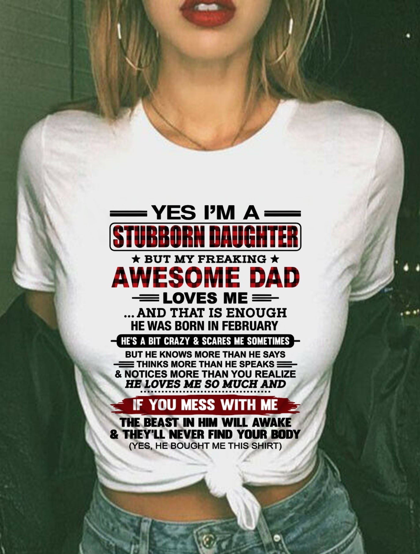 YES, I'M A STUBBORN DAUGHTER BUT I WAS RAISED BY A FREAKING AWESOME DAD IN FEBRUARY - FROM DAD - NTNT02 - (SKU2604-216-02)