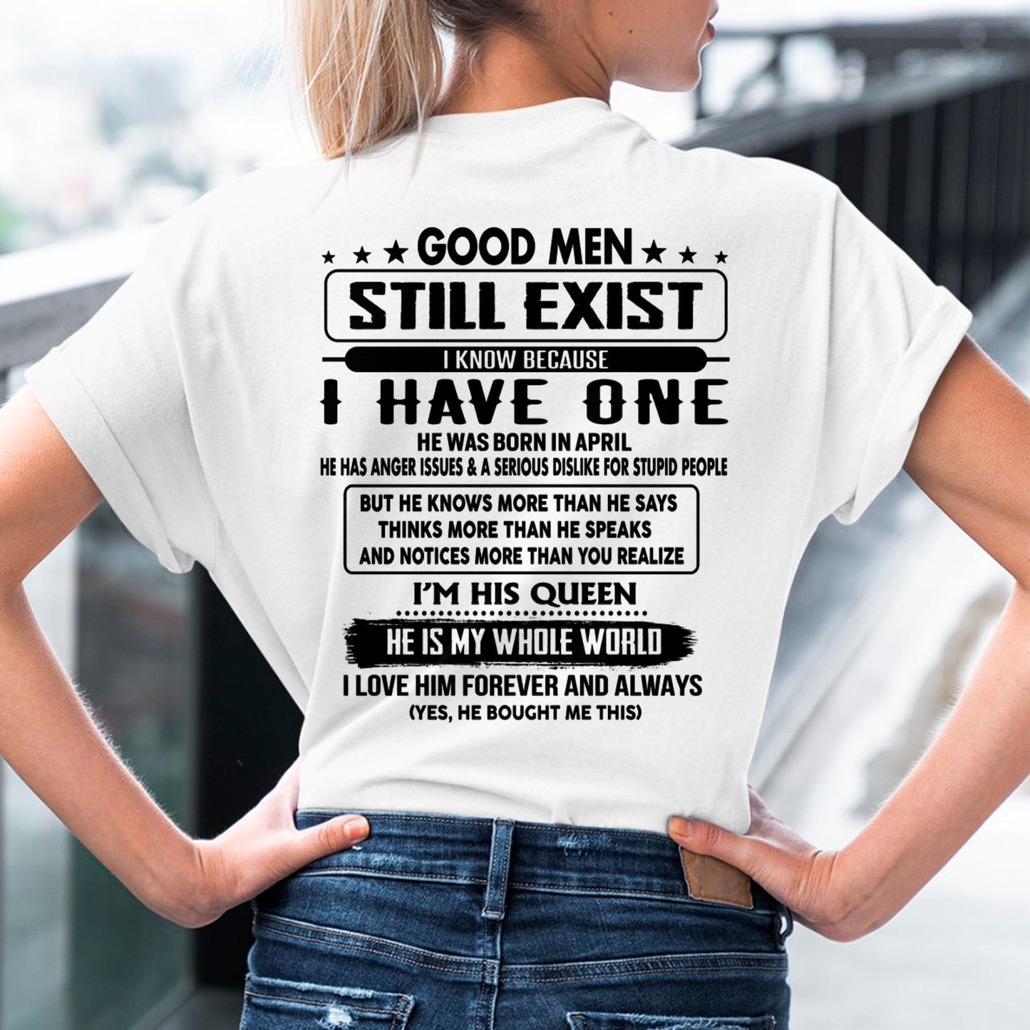 April - Good men Still Exist - gift for your girlfriend, wife from Husband - ntnt04 (SKU-GMSAU-04)