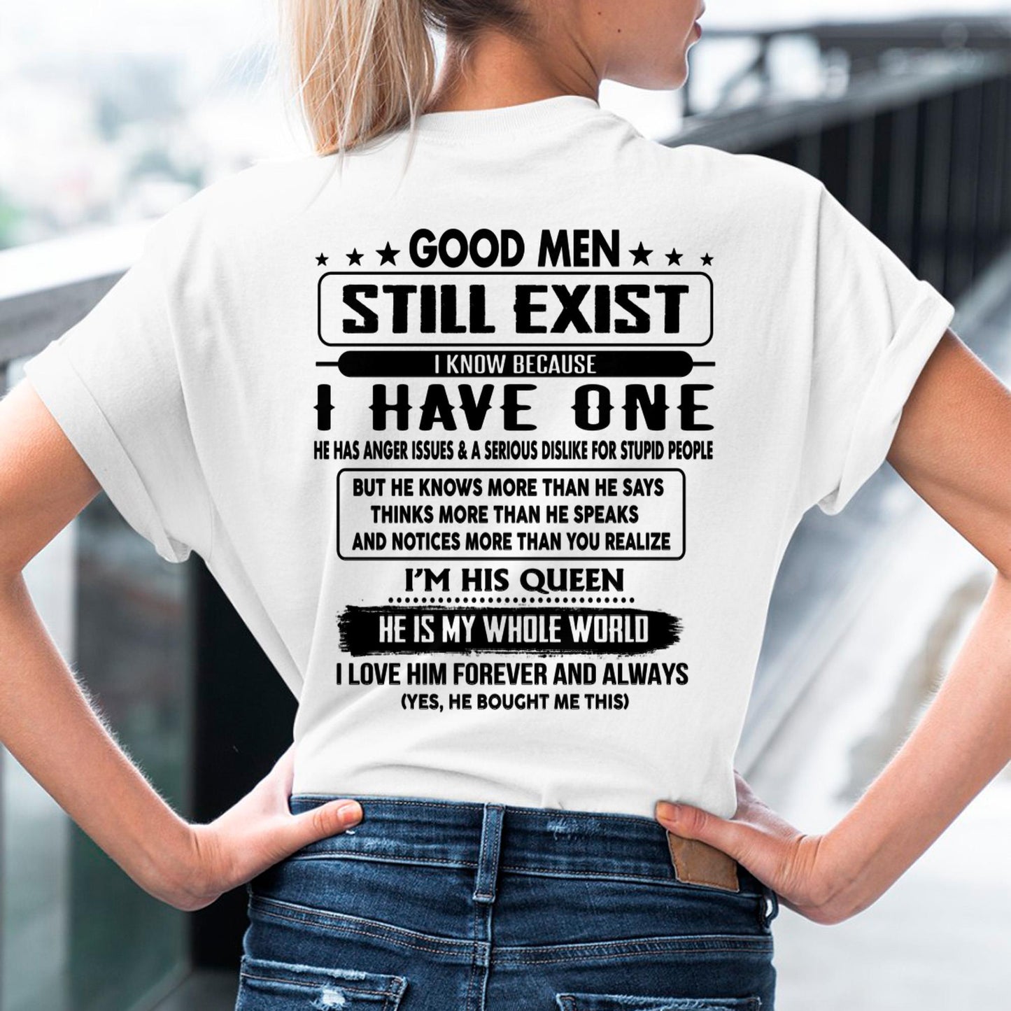 Good men Still Exist - gift for your girlfriend, wife from Husband - ntnt00 (SKU-GMSAU-00)