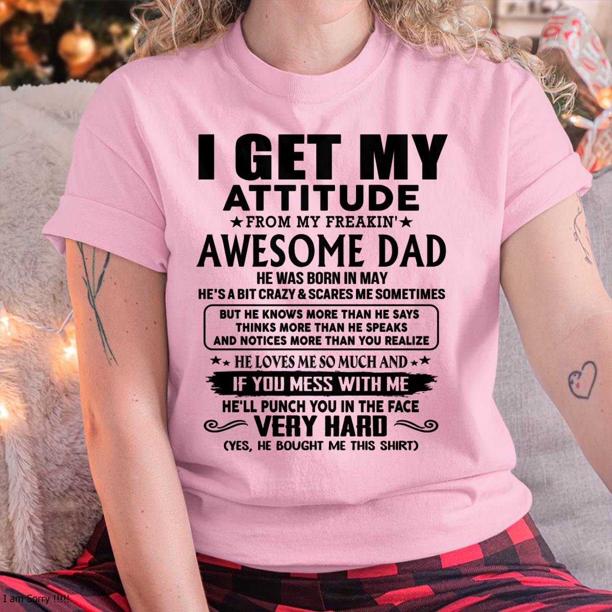 May - Thanks Dad - I GET MY ATTITUDE FROM MY FREAKIN' AWESOME DAD - Gift for Son and Daughter From Dad - ntnt05 (SKU-TDD-CU-05)