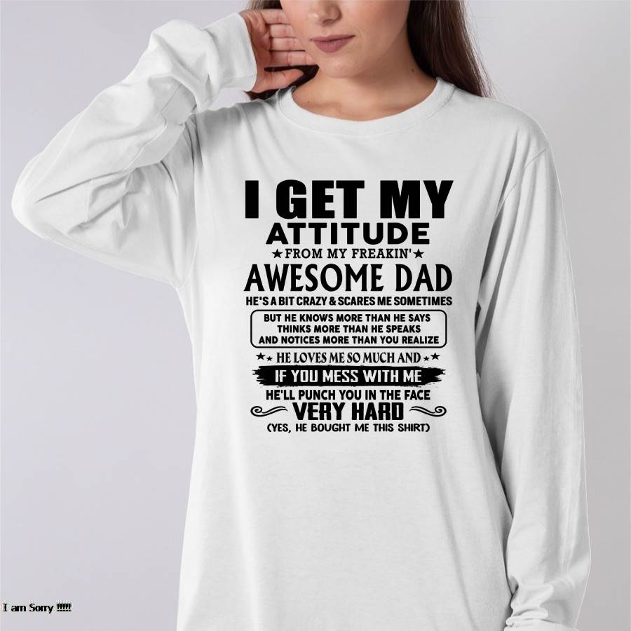 Thanks Dad - I GET MY ATTITUDE FROM MY FREAKIN' AWESOME DAD - Gift for Son and Daughter From Dad - ntnt00 (SKU-TDD-CU-00)