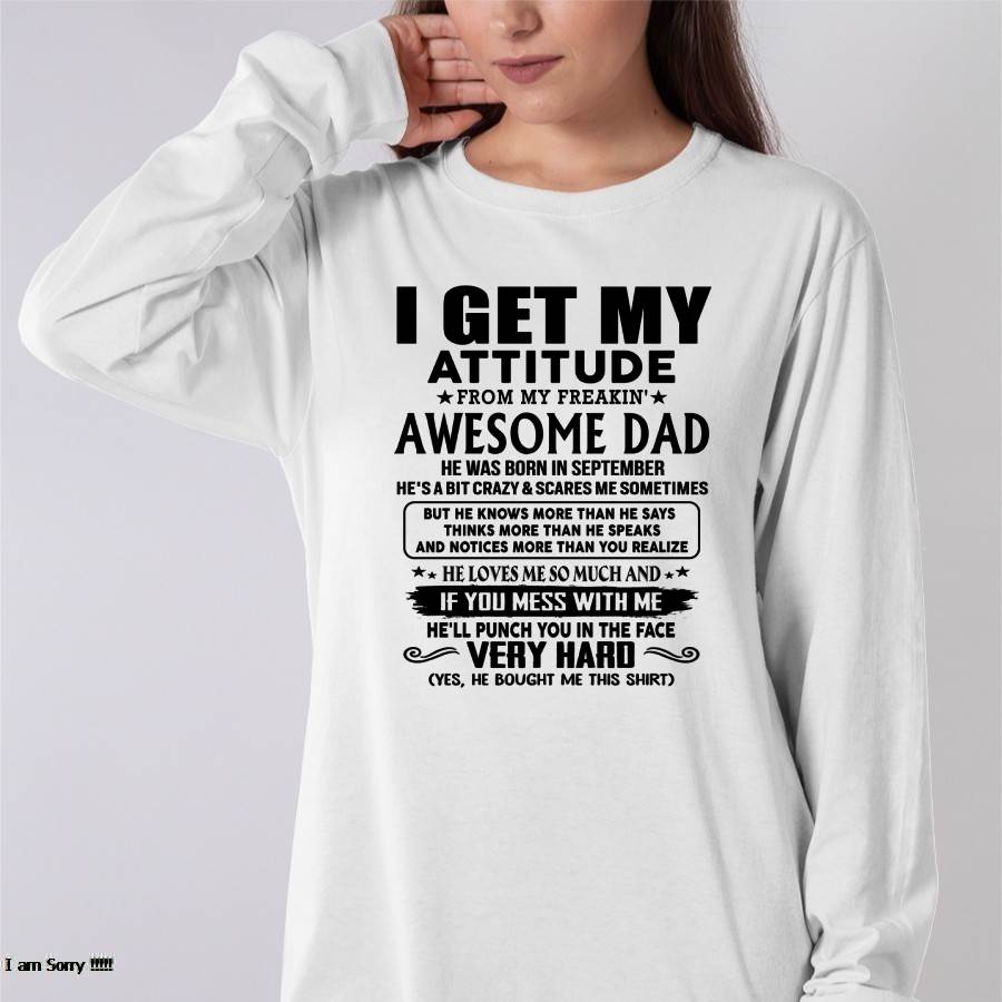 September - Thanks Dad - I GET MY ATTITUDE FROM MY FREAKIN' AWESOME DAD - Gift for Son and Daughter From Dad - ntnt09 (SKU-TDD-CU-09)