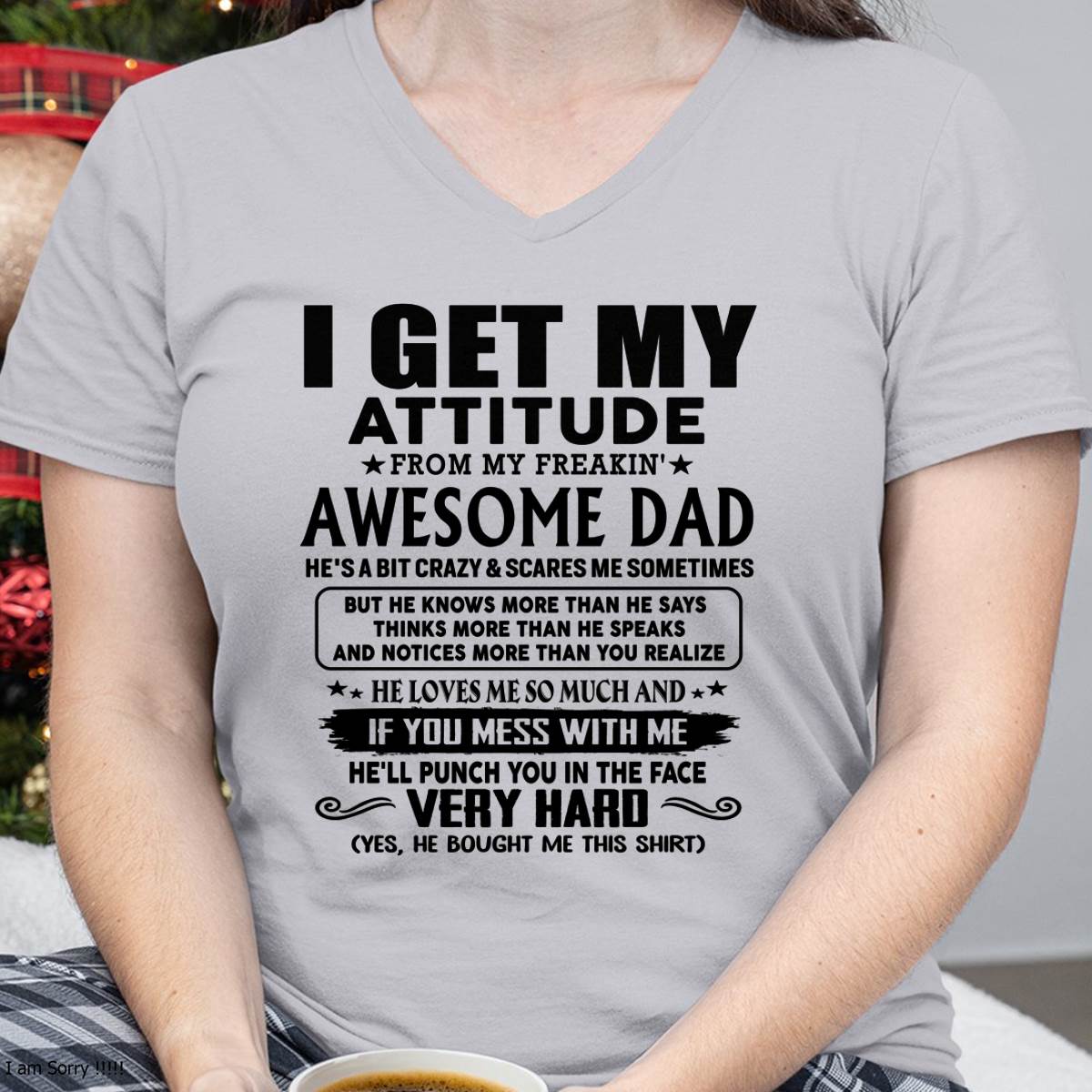 Thanks Dad - I GET MY ATTITUDE FROM MY FREAKIN' AWESOME DAD - Gift for Son and Daughter From Dad - ntnt00 (SKU-TDD-CU-00)